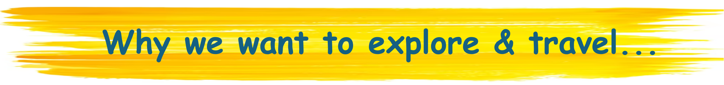 why explore